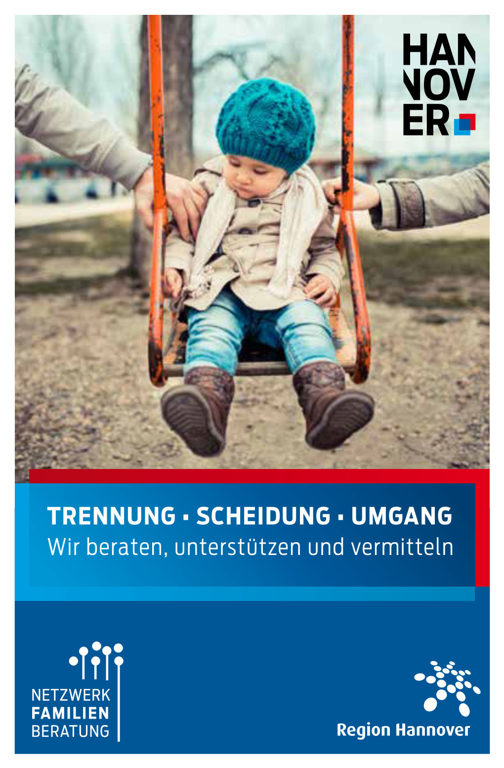 TRENNUNG • SCHEIDUNG • UMGANG Wir Beraten, Unterstützen Und Vermitteln LIEBE ELTERN