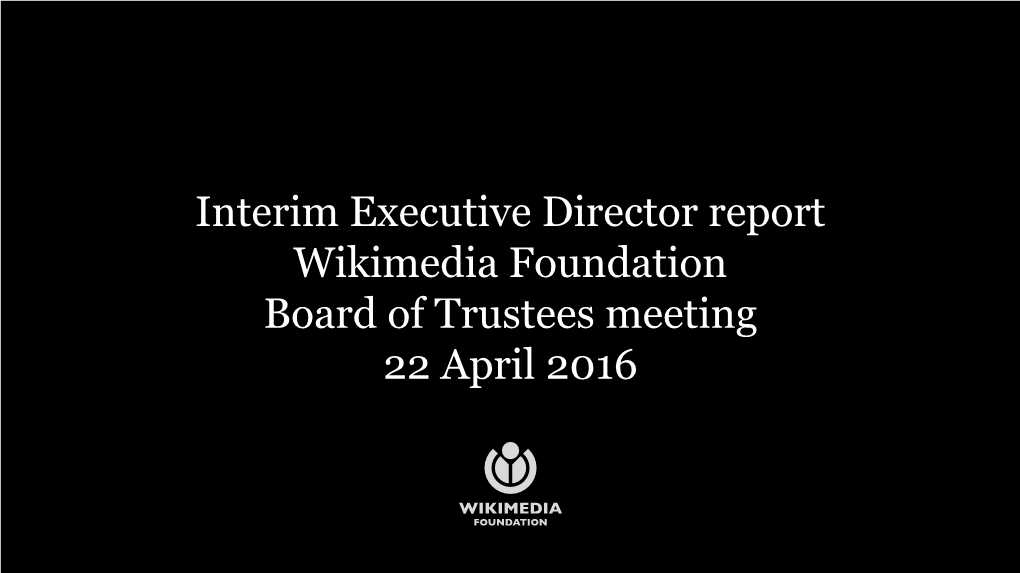 Interim Executive Director Report Wikimedia Foundation Board Of