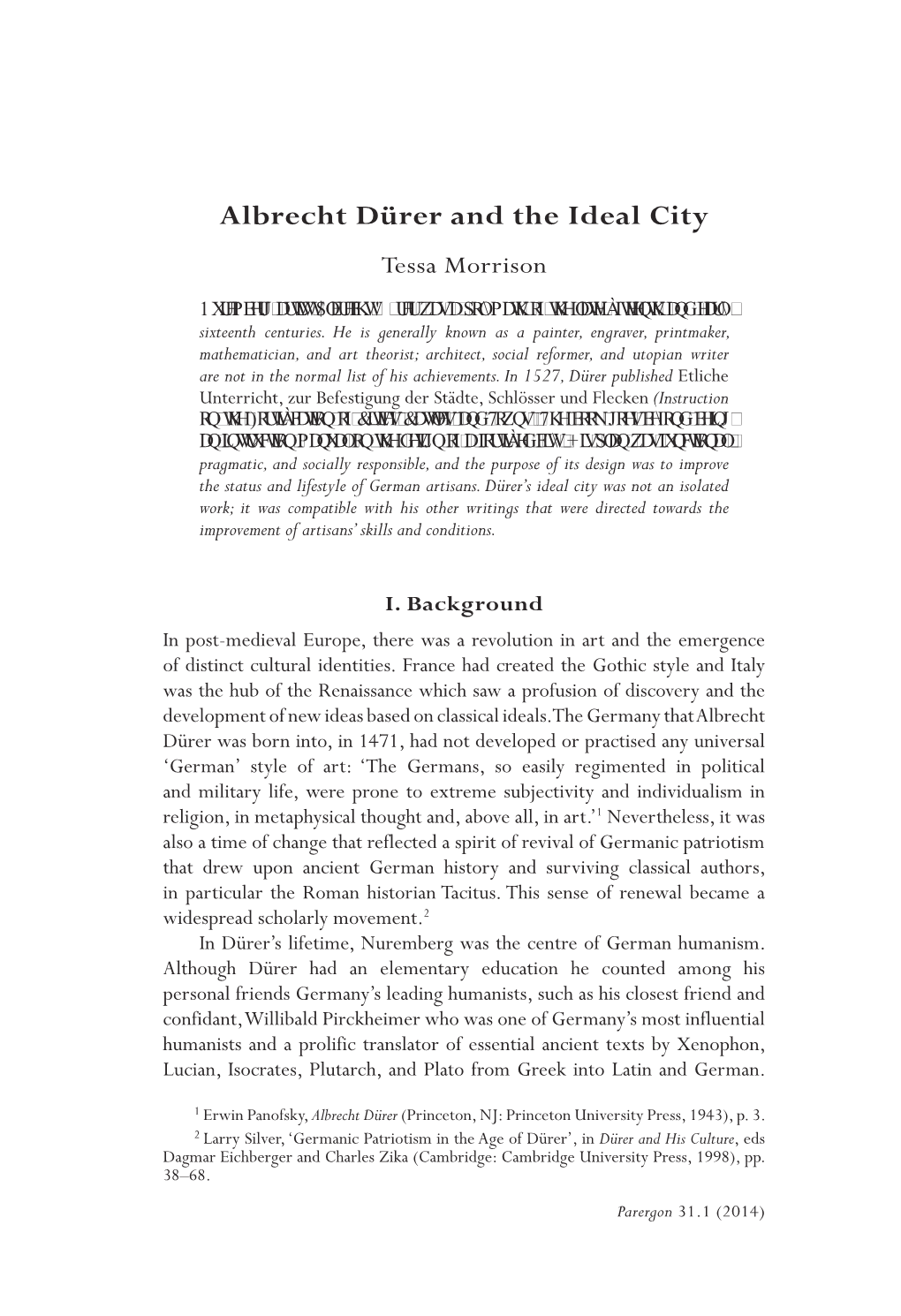 Albrecht Dürer and the Ideal City Tessa Morrison 1XUHPEHUJDUWLVW$OEUHFKW'UHUZDVDSRO\PDWKRIWKHODWHÀIWHHQWKDQGHDUO\ Sixteenth Centuries