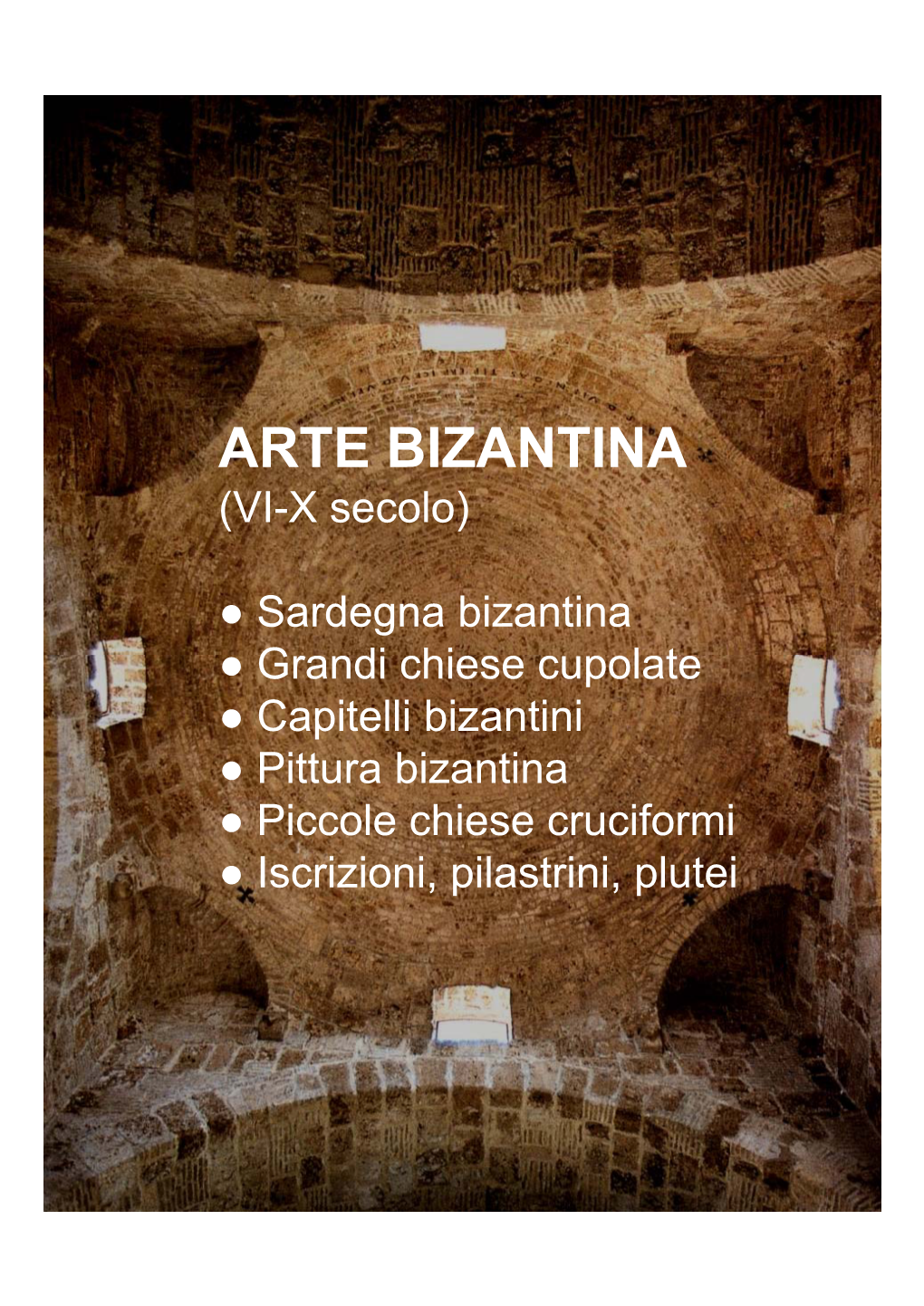 ARTE BIZANTINA (VI-X Secolo)