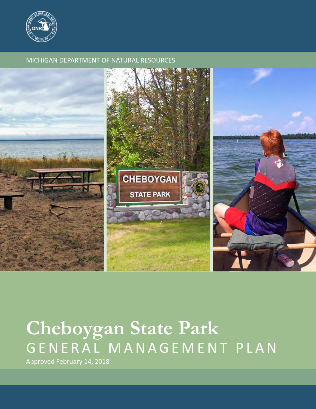 Cheboygan State Park GENERAL MANAGEMENT PLAN Approved February 14, 2018 Prepared with the Assistance of PLAN APPROVALS