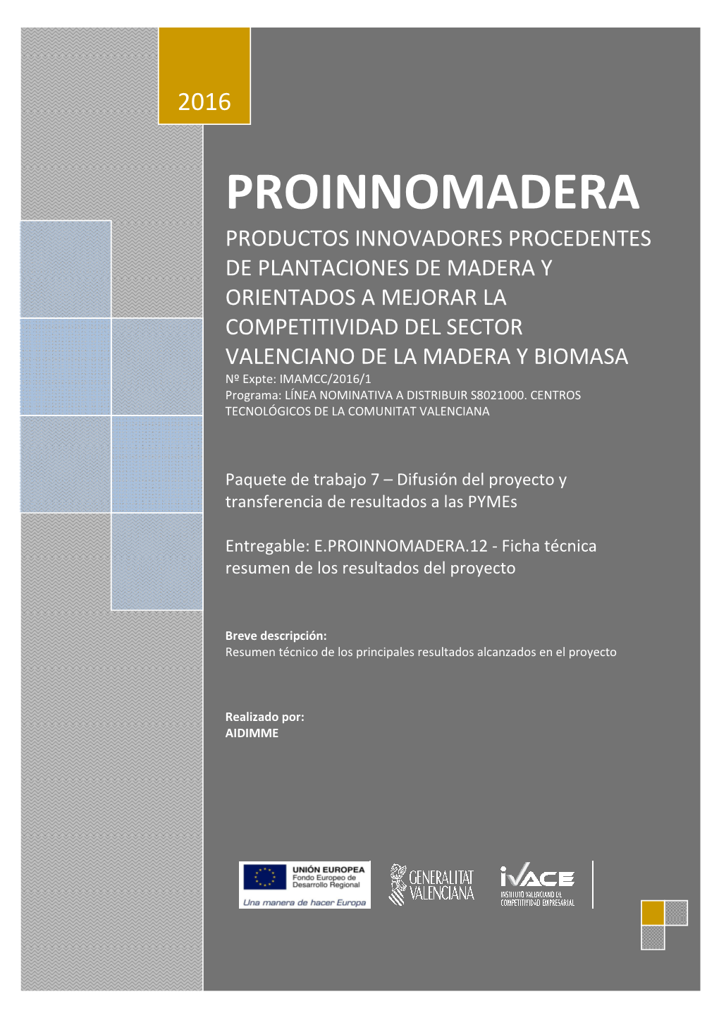 PROINNOMADERA Ficha Técnica Resumen De Los Resultados Del Proyecto 2016 Casos De Estudio