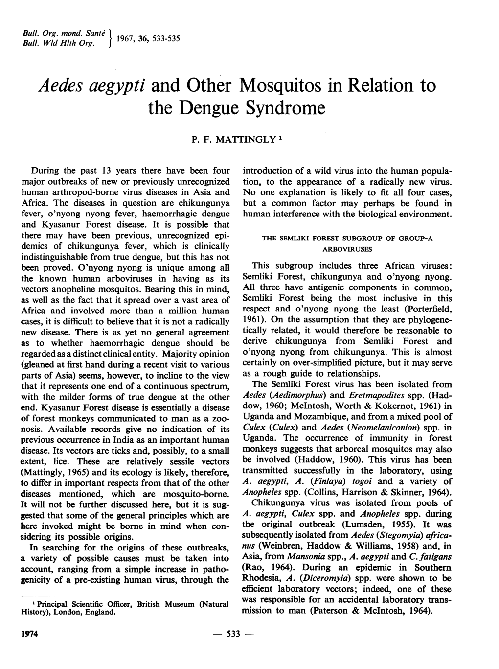 Aedes Aegypti and Other Mosquitos in Relation to the Dengue Syndrome