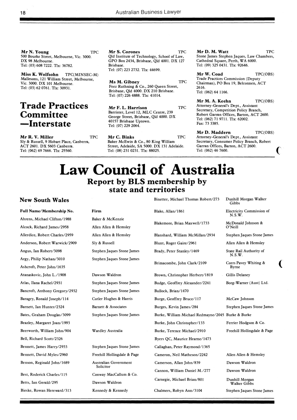 Law Council of Australia Report by BLS Membership by State and Territories Binetter, Michael Thomas Robert/273 Dunhill Morgan Walker New South Wales Gibbs