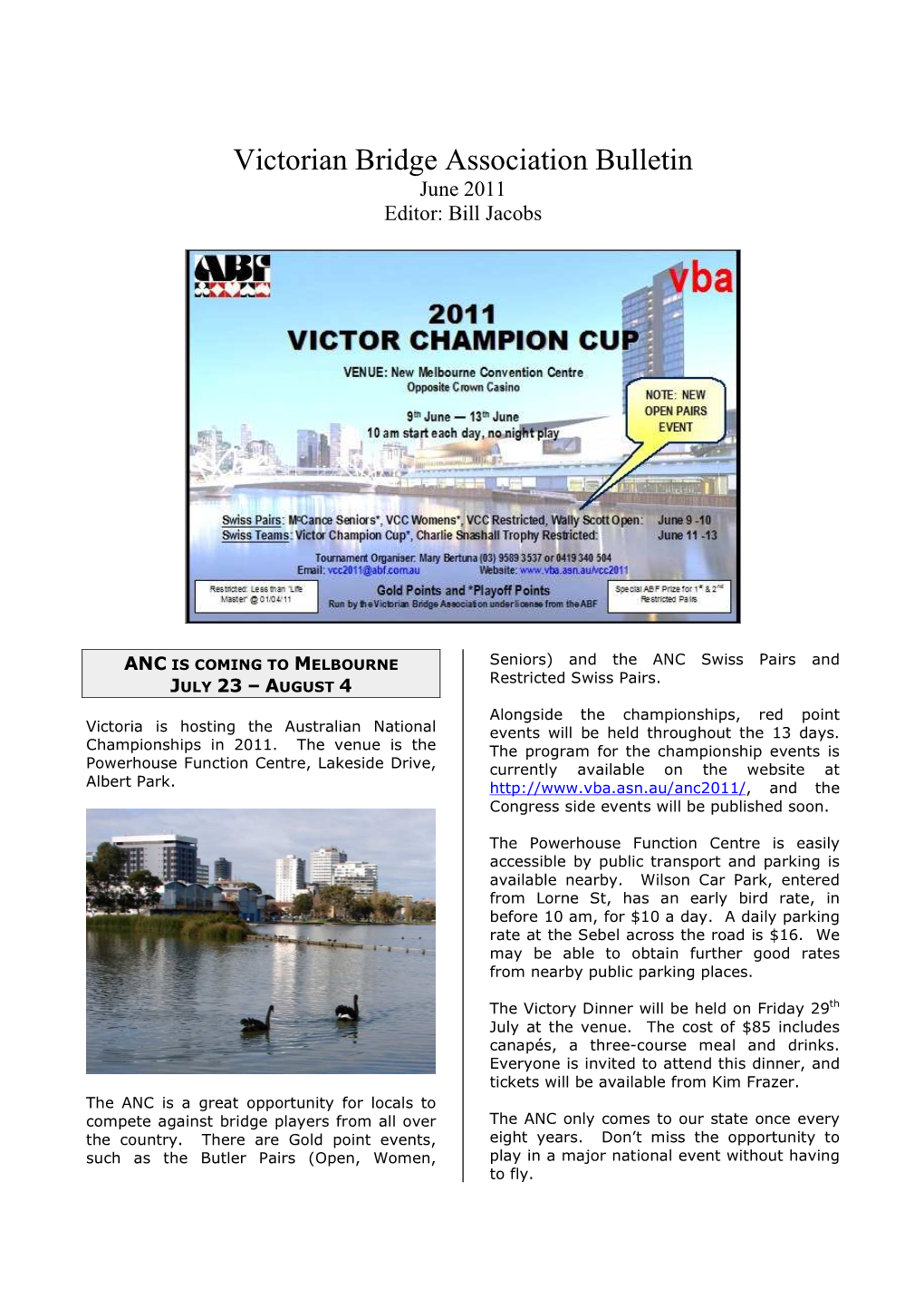 Victorian Bridge Association Bulletin June 2011 Editor: Bill Jacobs