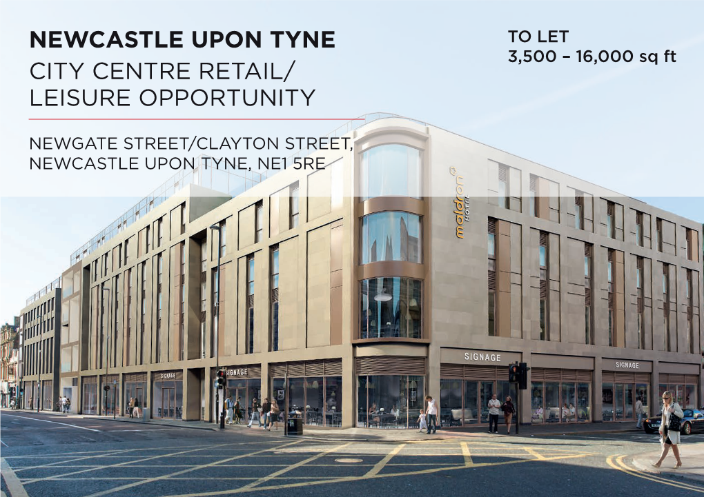 NEWCASTLE UPON TYNE to LET 3,500 – 16,000 Sq Ft CITY CENTRE RETAIL/ LEISURE OPPORTUNITY