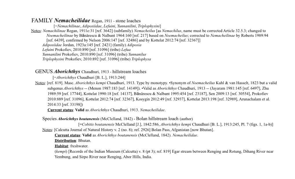 Nemacheilidae Regan, 1911 - Stone Loaches [=Nemachilinae, Adiposiidae, Lefuini, Yunnanilini, Triplophysini] Notes: Nemachilinae Regan, 1911E:31 [Ref