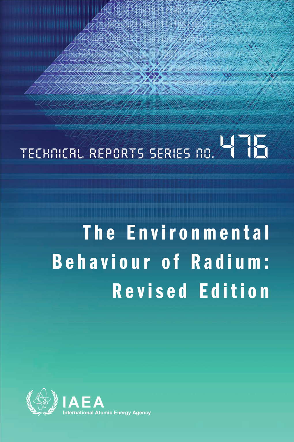 The Environmental Behaviour of Radium: Revised Edition the Environmental Behaviour of Radium: Revised