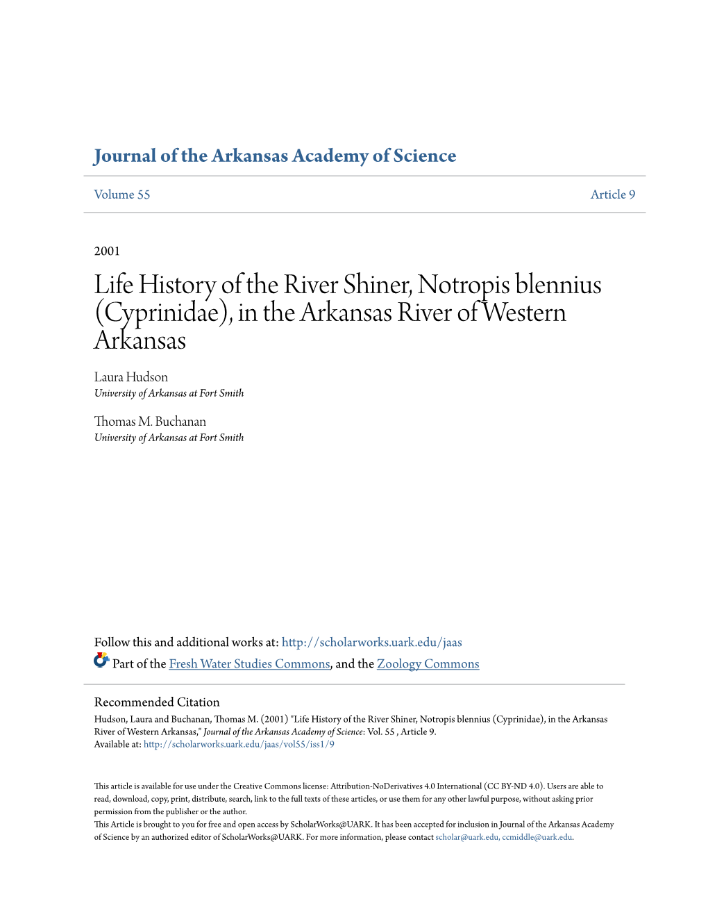 Life History of the River Shiner, Notropis Blennius (Cyprinidae), in the Arkansas River of Western Arkansas Laura Hudson University of Arkansas at Fort Smith