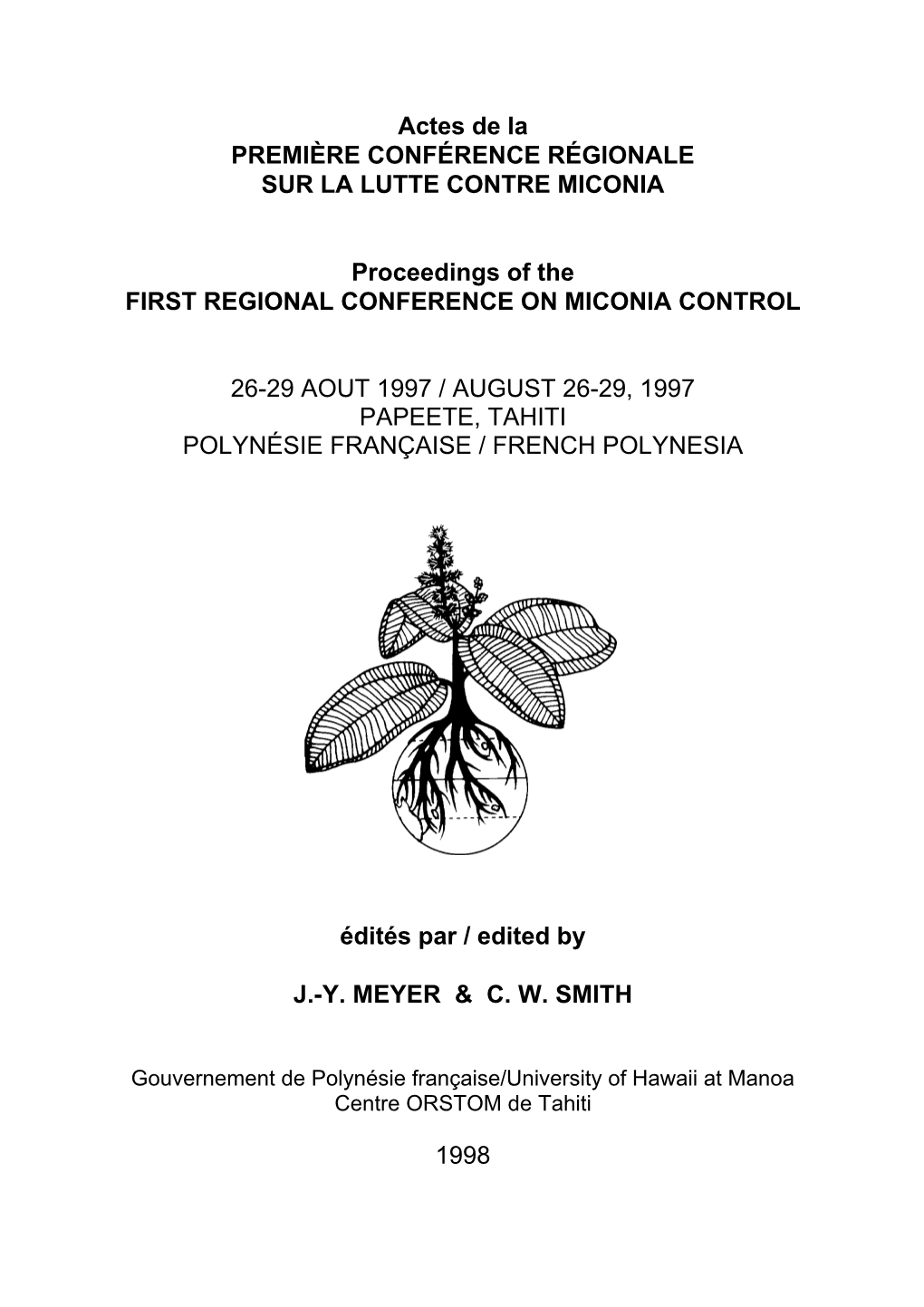 Actes De La PREMIÈRE CONFÉRENCE RÉGIONALE SUR LA LUTTE CONTRE MICONIA Proceedings of the FIRST REGIONAL CONFERENCE on MICONIA