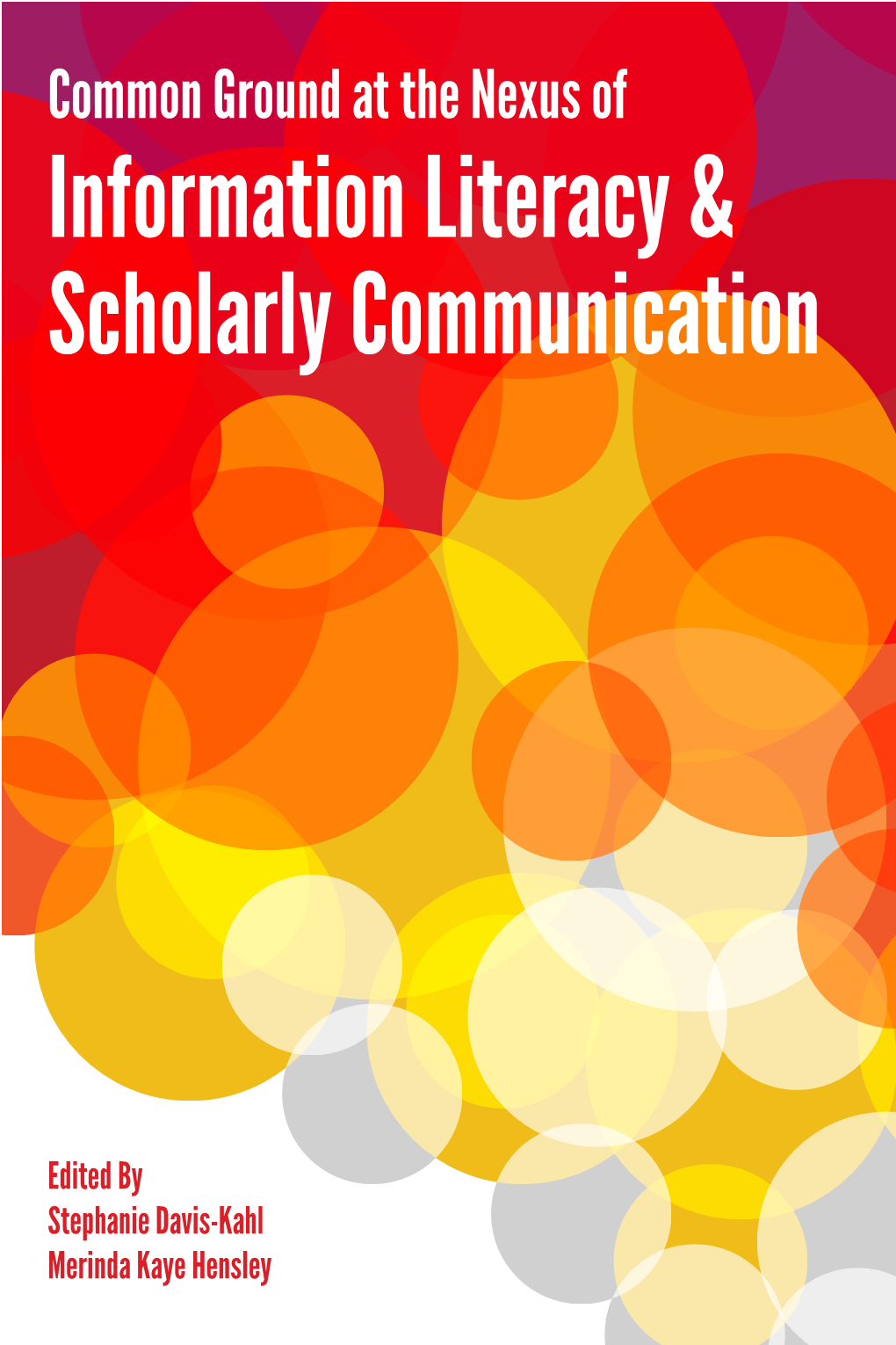 Common Ground at the Nexus of Information Literacy and Scholarly Communication