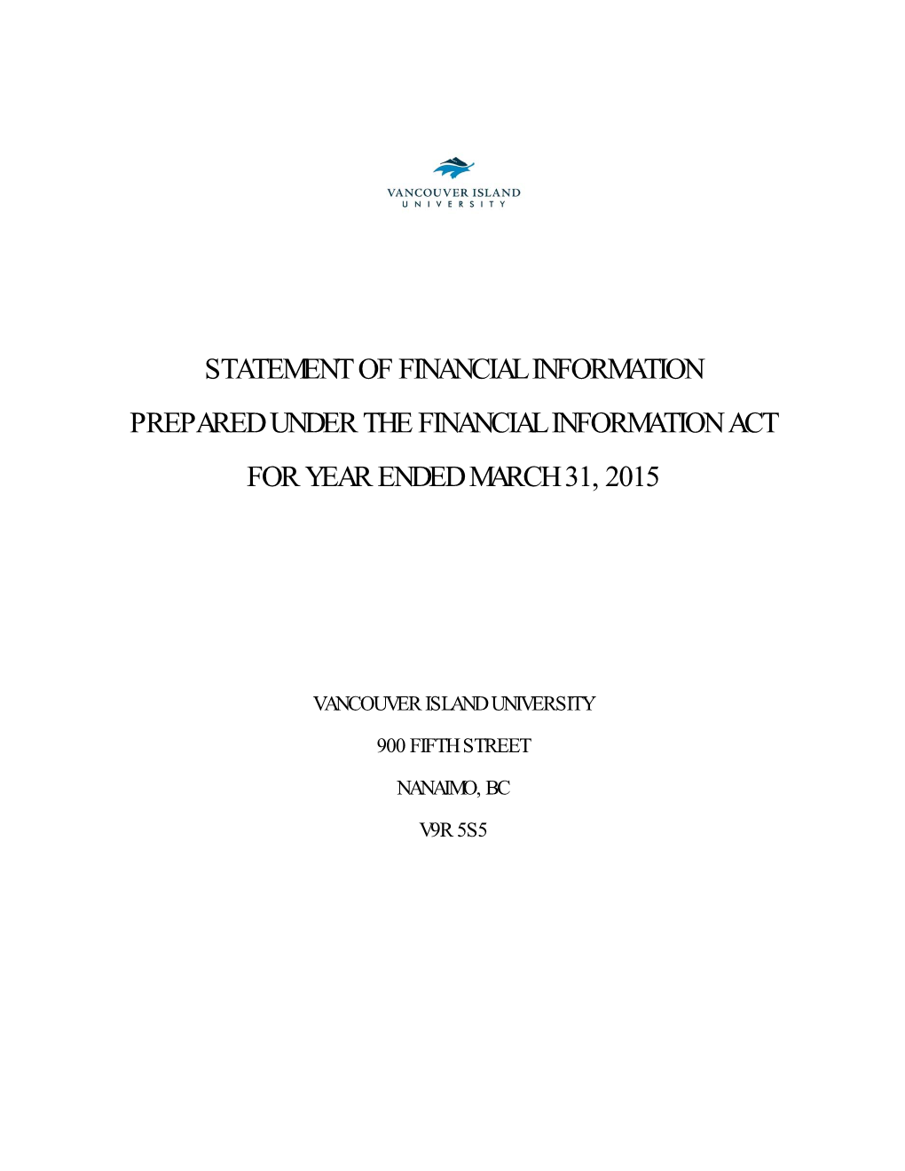 Statement of Financial Information Prepared Under the Financial Information Act for Year Ended March 31, 2015
