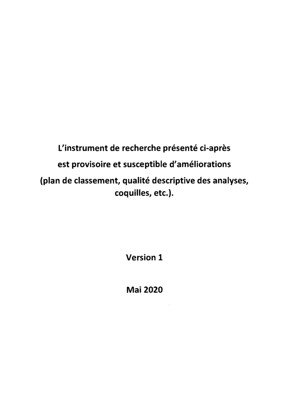 L'instrument De Recherche Présenté Ci-Après Est Provisoire Et Susceptible D'améliorations (Plan De Classement, Qualité Descriptive Des Analyses, Coquilles, Etc.)