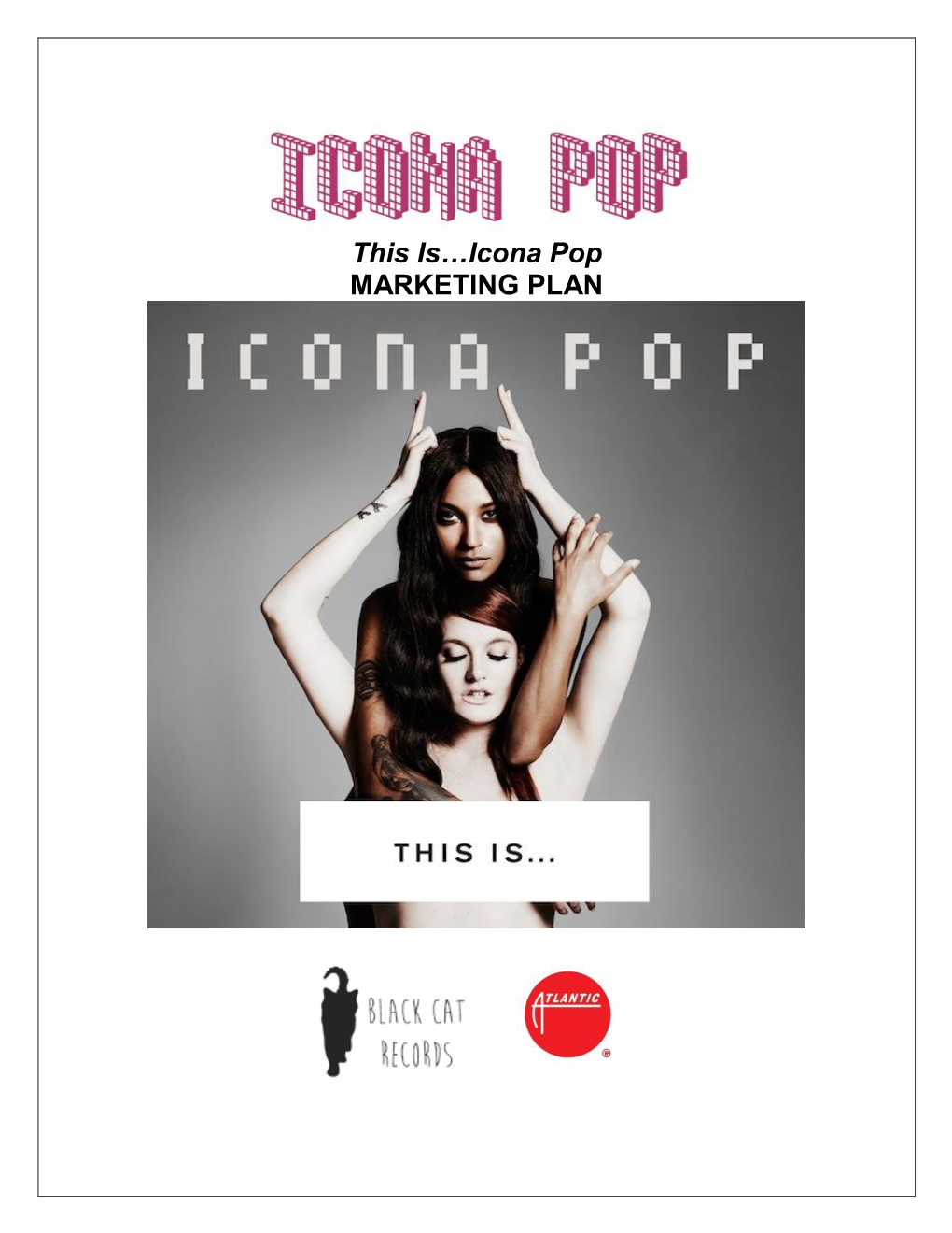 This Is…Icona Pop MARKETING PLAN