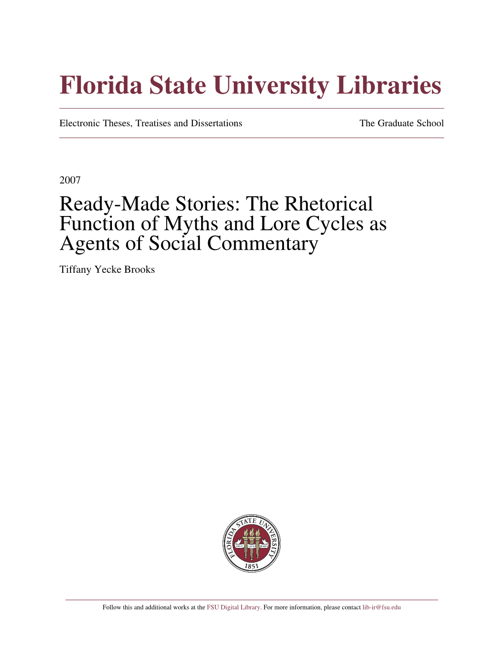 Ready-Made Stories: the Rhetorical Function of Myths and Lore Cycles As Agents of Social Commentary Tiffany Yecke Brooks