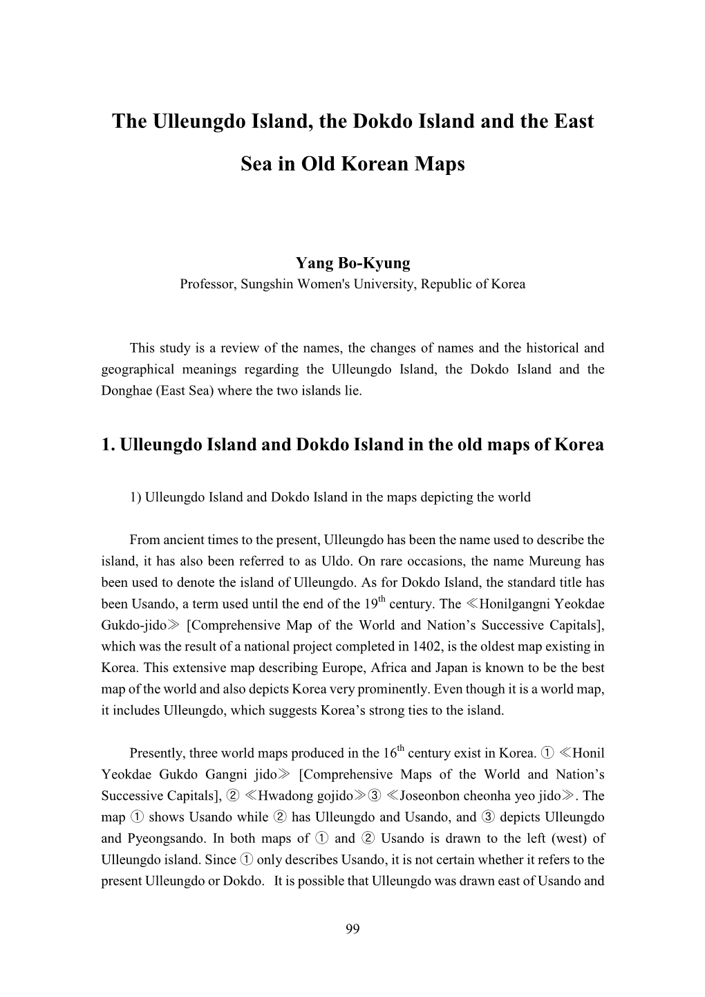 The Ulleungdo Island, the Dokdo Island and the East Sea in Old Korean Maps