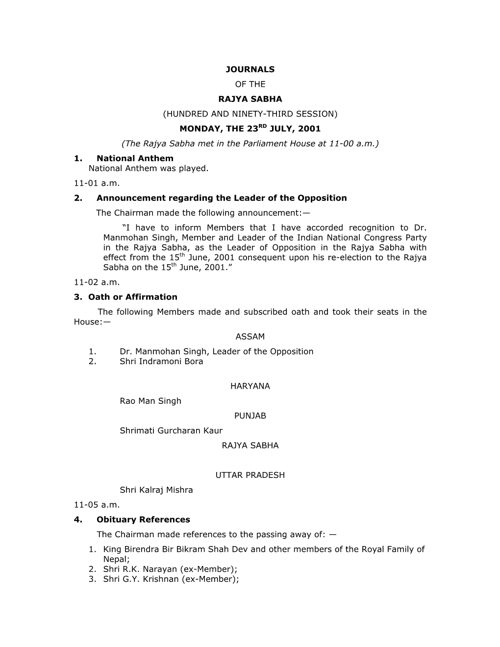 JOURNALS of the RAJYA SABHA (HUNDRED and NINETY-THIRD SESSION) MONDAY, the 23RD JULY, 2001 (The Rajya Sabha Met in the Parliament House at 11-00 A.M.) 1