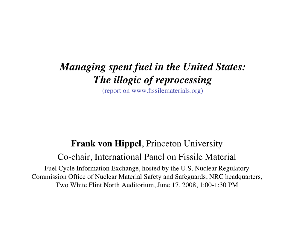 Managing Spent Fuel in the United States: the Illogic of Reprocessing