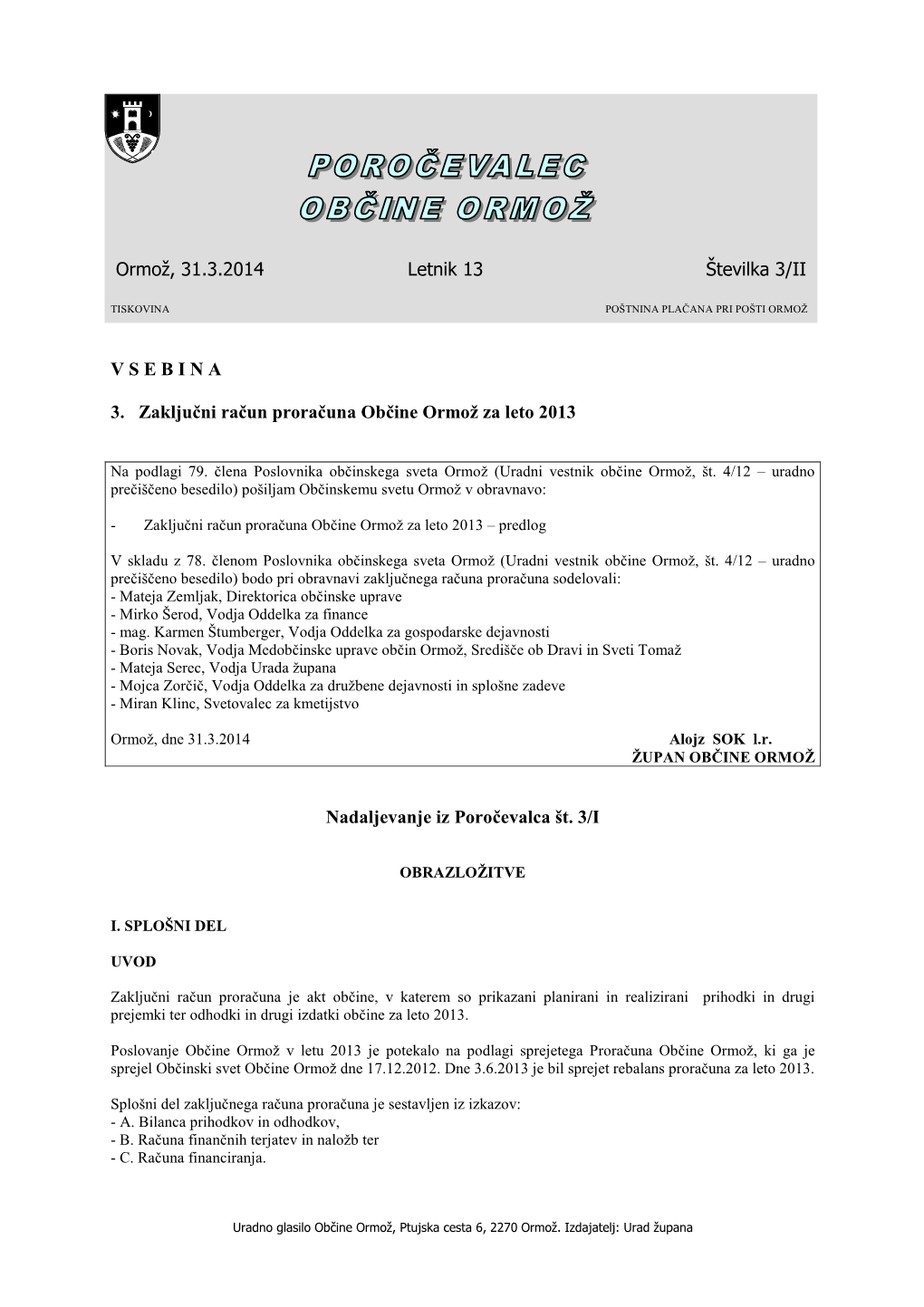 Ormož, 31.3.2014 Letnik 13 Številka 3/II V S E B I N a 3. Zaključni Račun Proračuna Občine Ormož Za Leto 2013 Nadaljevanj