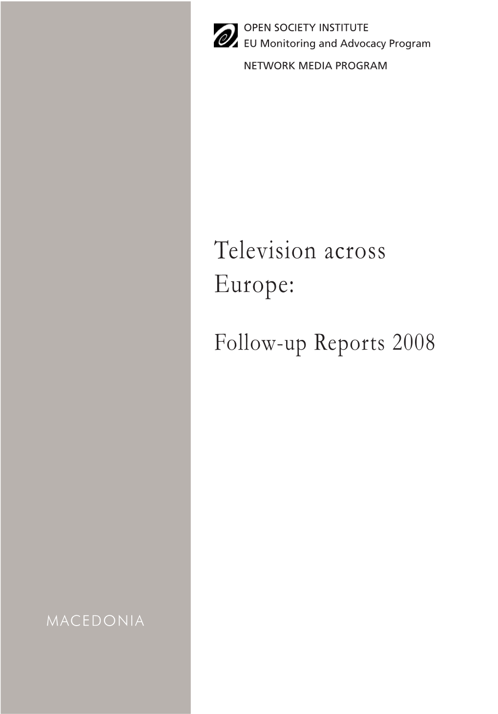 Television Across Europe: Follow-Up Reports 2008 -- Macedonia