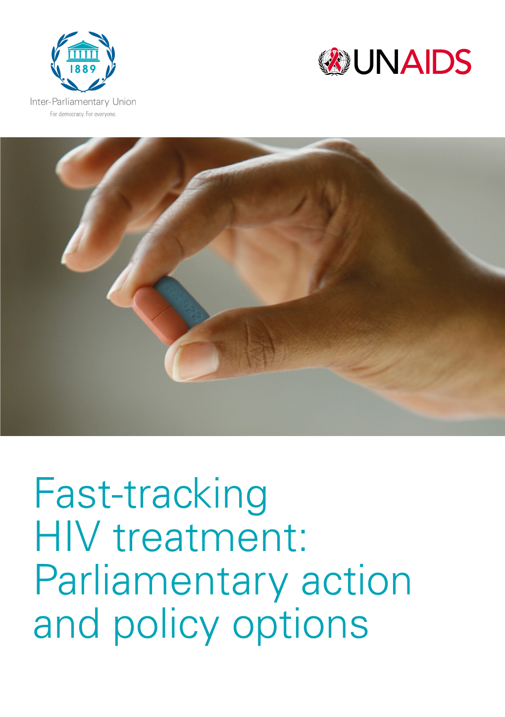 Fast-Tracking HIV Treatment: Parliamentary Action and Policy Options Copyright © Inter-Parliamentary Union (IPU), 2015