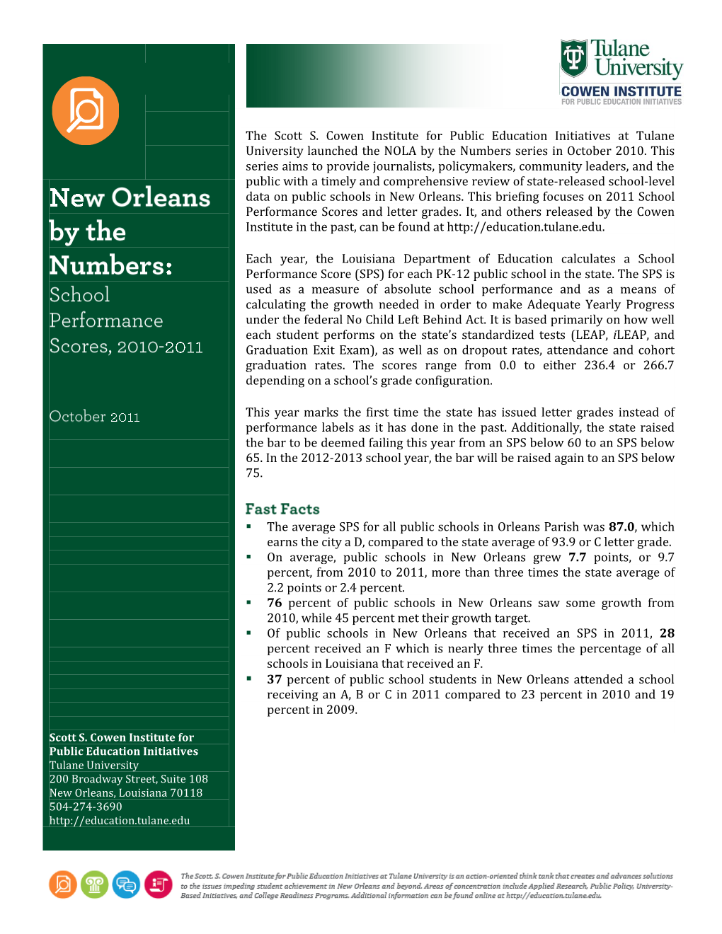 The Scott S. Cowen Institute for Public Education Initiatives at Tulane University Launched the NOLA by the Numbers Series in October 2010