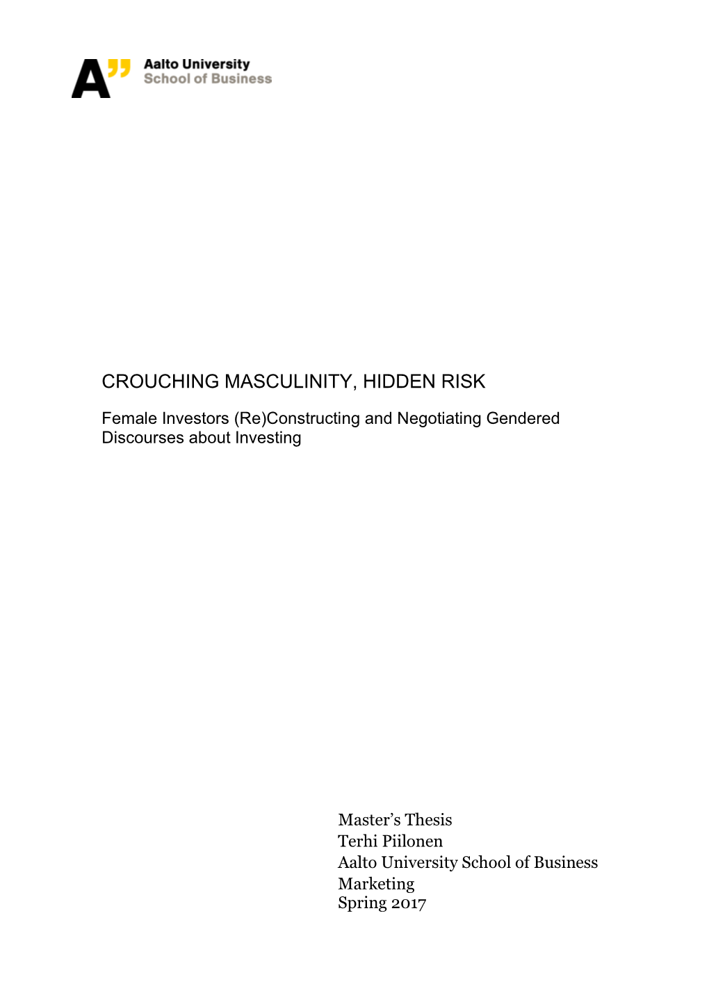 Crouching Masculinity, Hidden Risk