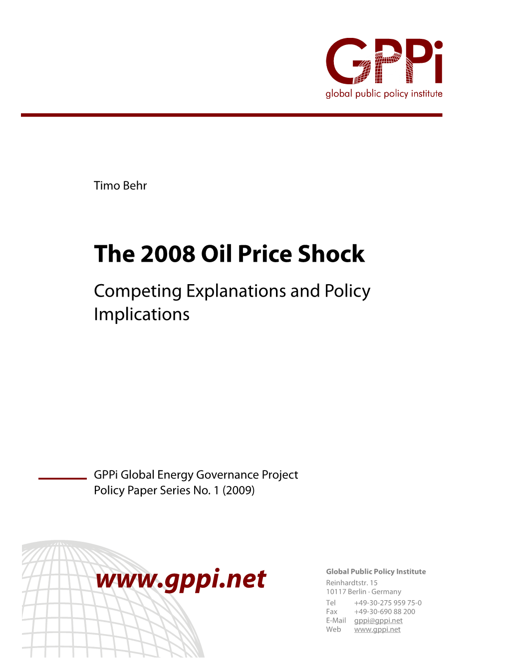 The 2008 Oil Price Shock Competing Explanations and Policy Implications