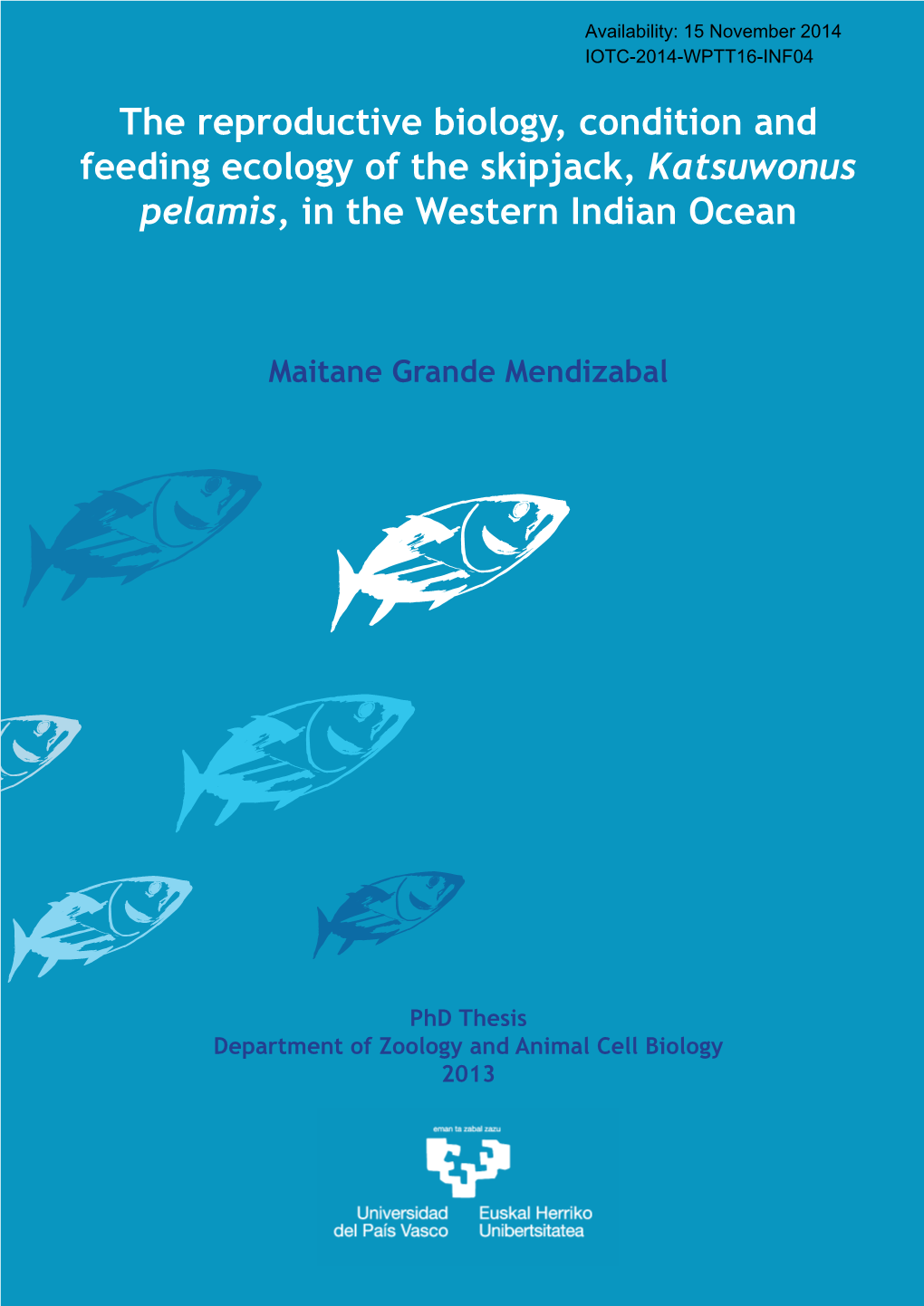 The Reproductive Biology, Condition and Feeding Ecology of the Skipjack, Katsuwonus Pelamis, in the Western Indian Ocean