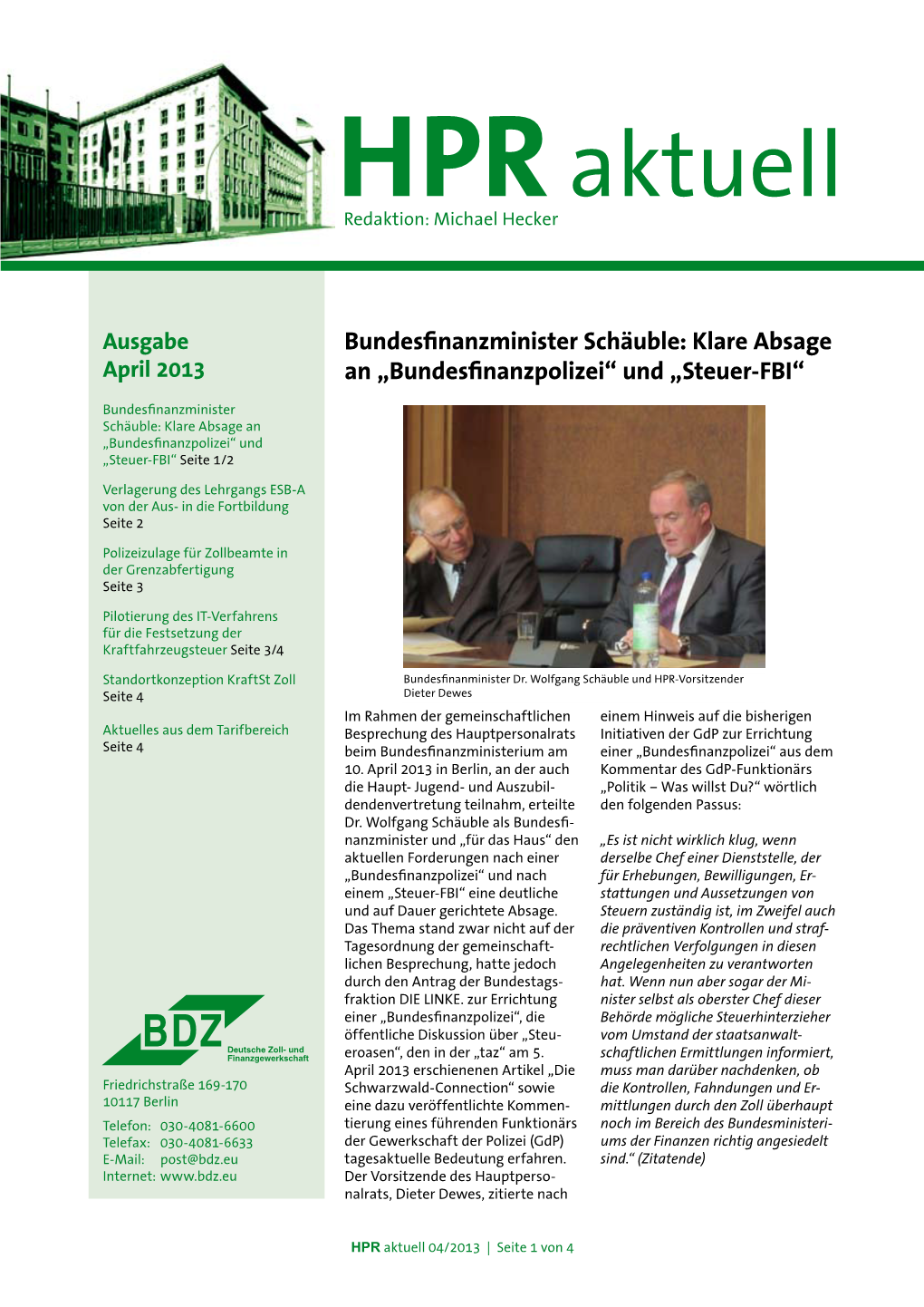 Bundesfinanzminister Schäuble: Klare Absage April 2013 an „Bundesfinanzpolizei“ Und „Steuer-FBI“