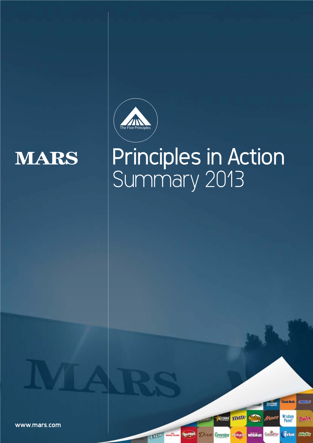 MARS Principles in Action Summary 2013 Introduction Our Approach Health & Wellness Supply Chain Operations Brands Working at Mars Contents