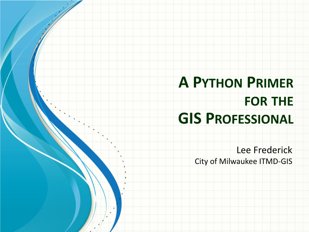 A Python Primer for the Gis Professional
