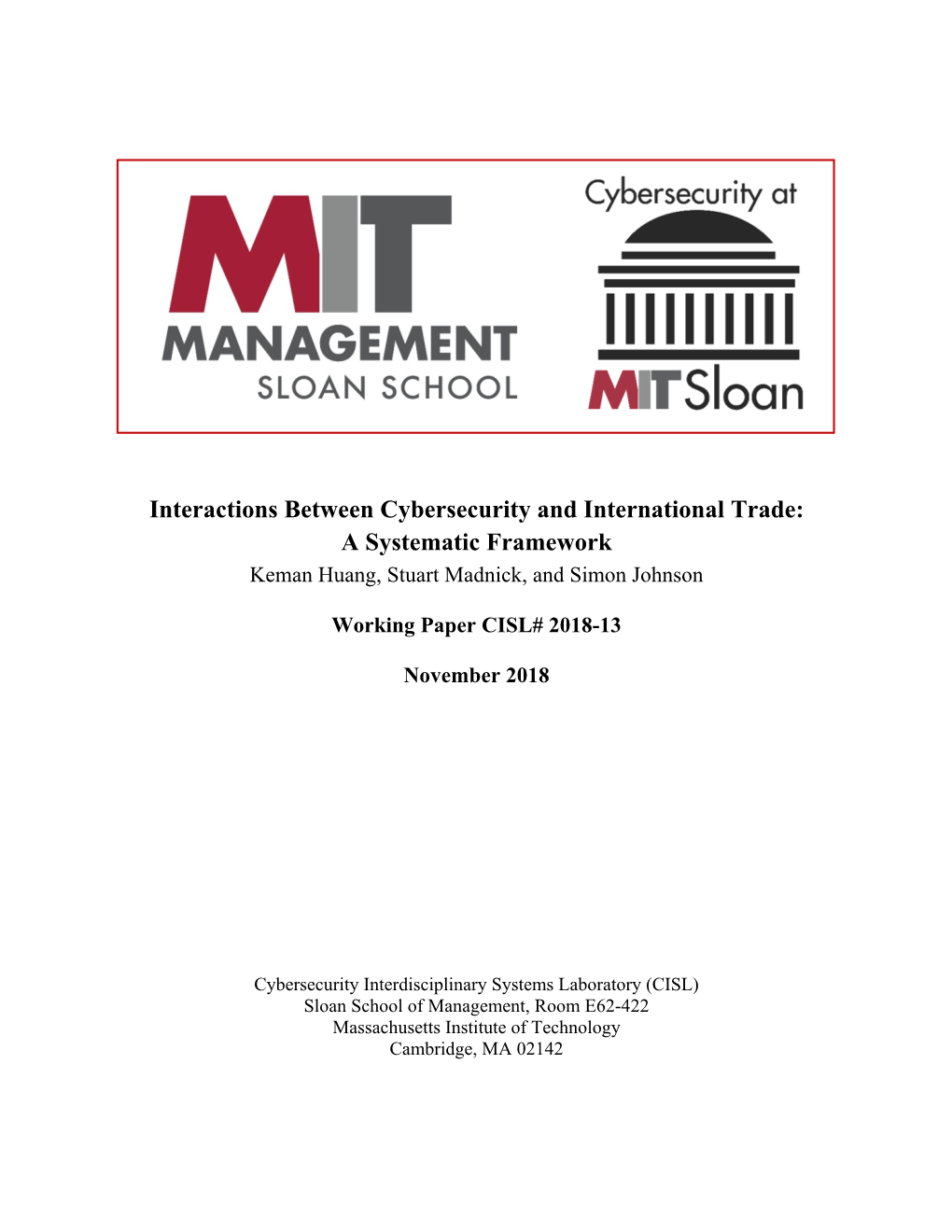 Interactions Between Cybersecurity and International Trade: a Systematic Framework Keman Huang, Stuart Madnick, and Simon Johnson