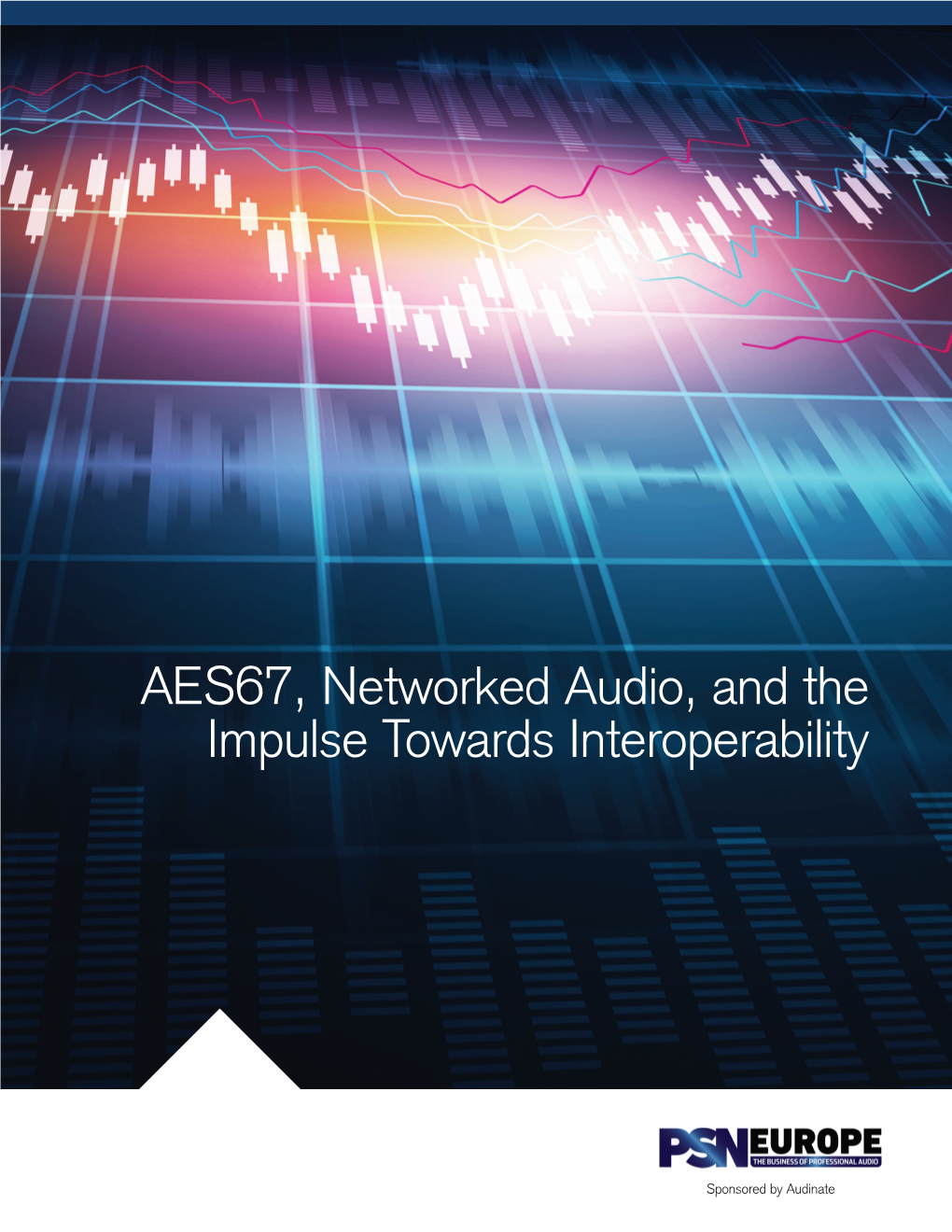 AES67, Networked Audio, and the Impulse Towards Interoperability 1