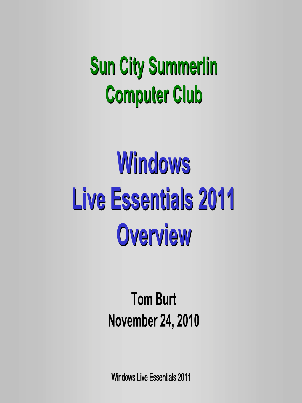 “Windows Live Essentials 2011”. –
