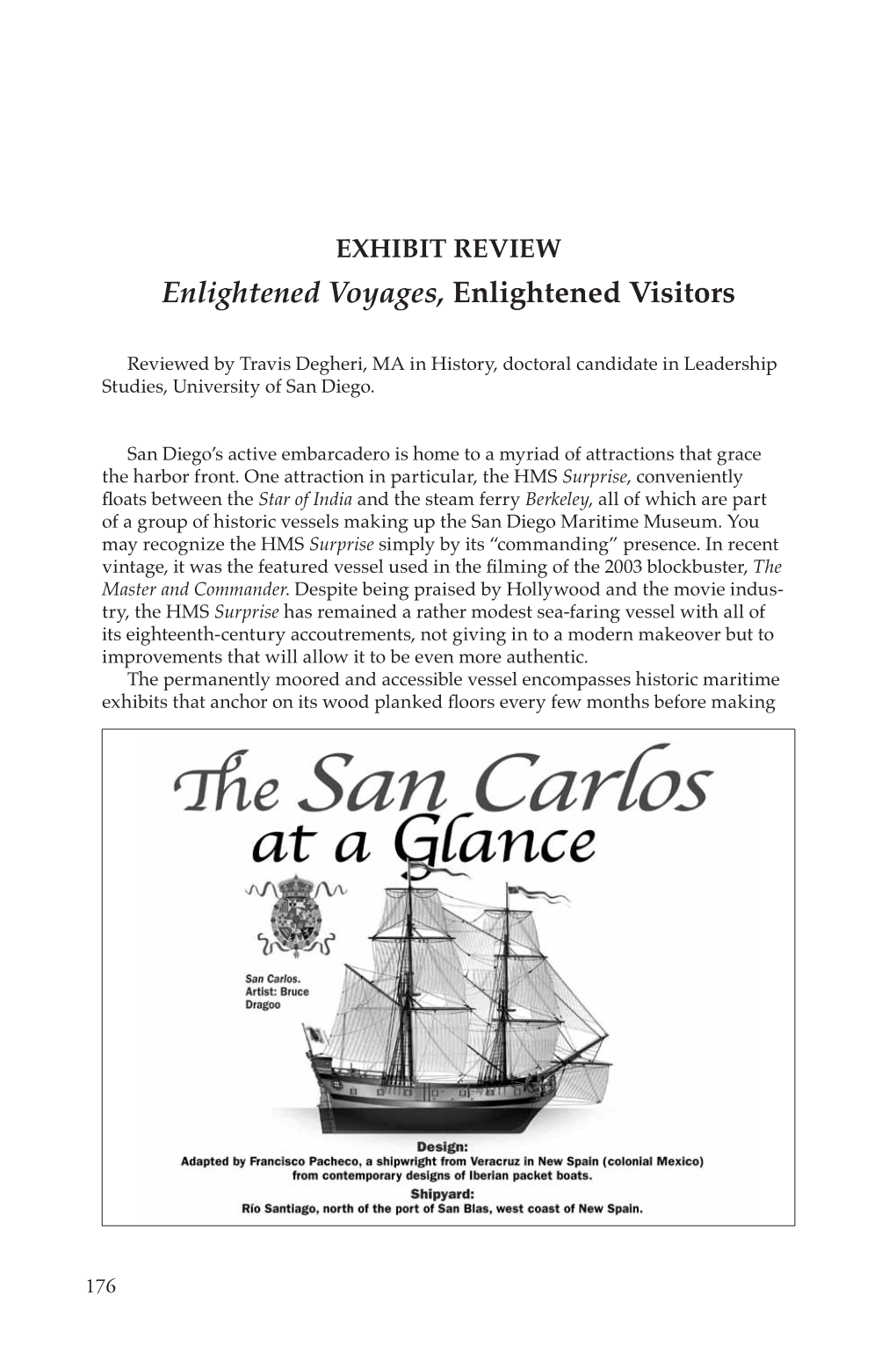 Enlightened Voyages, Enlightened Visitors