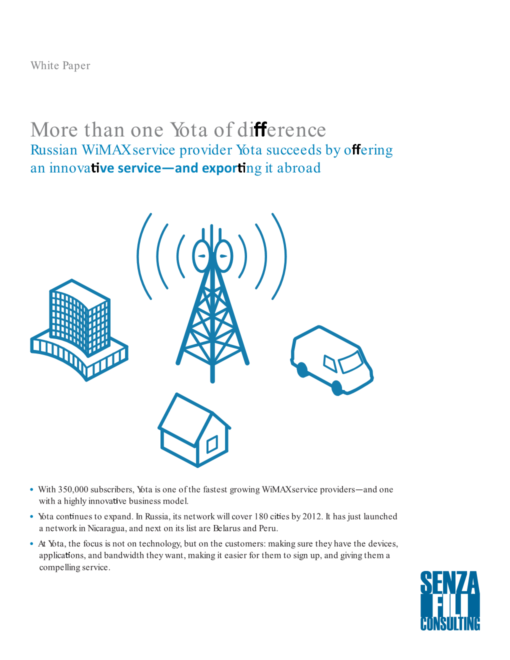 Than One Yota of Di Erence Russian Wimax Service Provider Yota Succeeds by O Ering an Innova Ve Service—And Expor Ng It Abroad