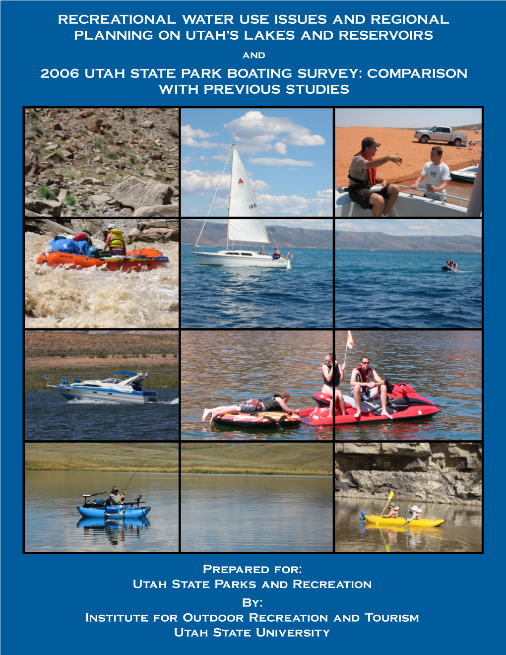Recreational Water Use Issues and Regional Planning on Utah's Lakes and Reservoirs 2006 Utah State Park Boating Survey: Compar