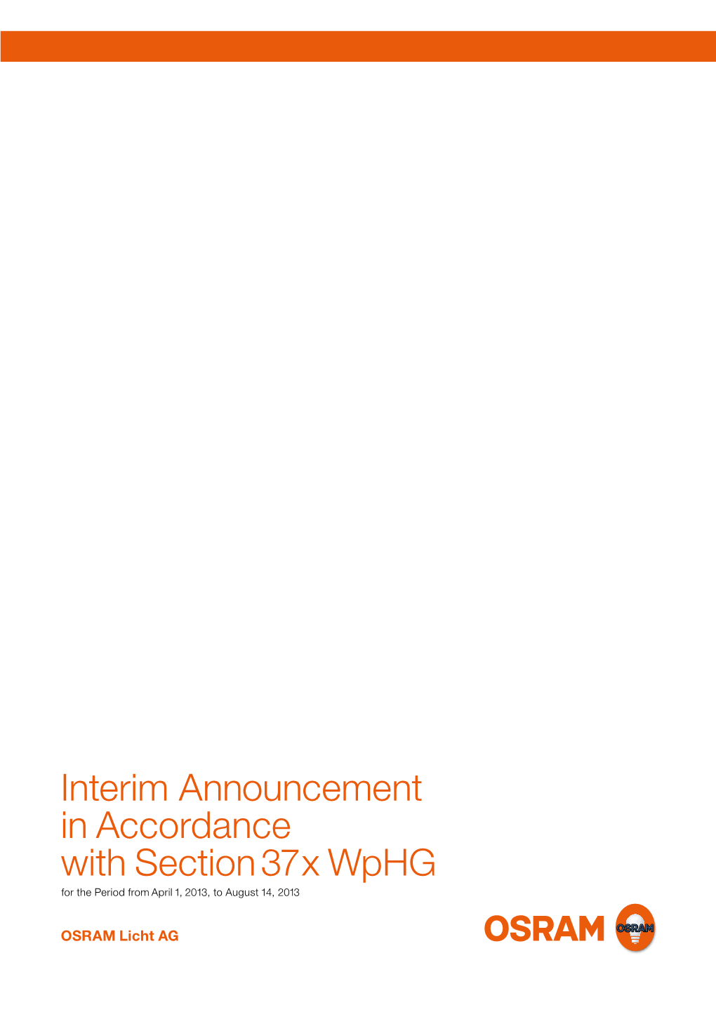 Interim Announcement in Accordance with Section 37X Wphg for the Period from April 1, 2013, to August 14, 2013