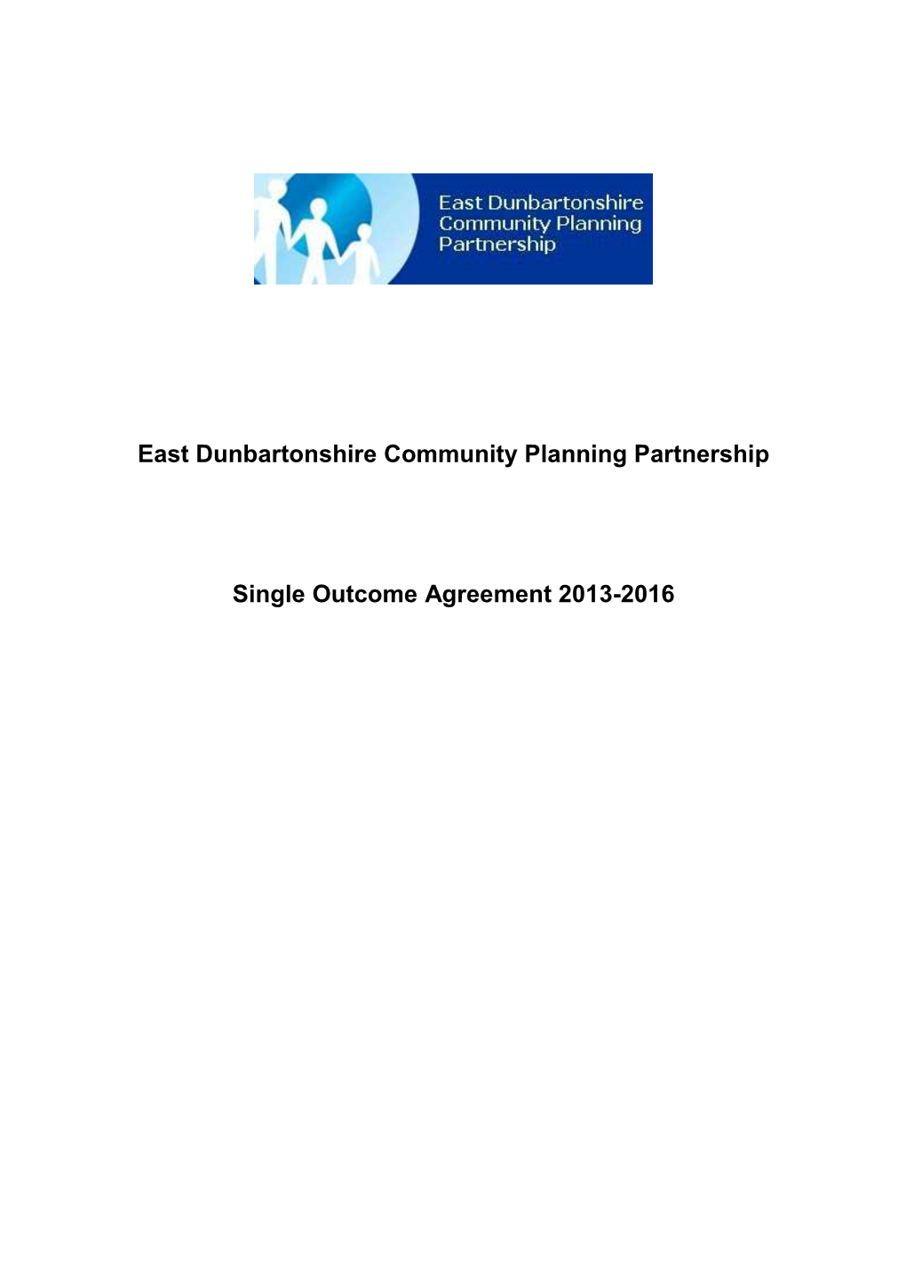 East Dunbartonshire Community Planning Partnership Single Outcome Agreement 2013-2016
