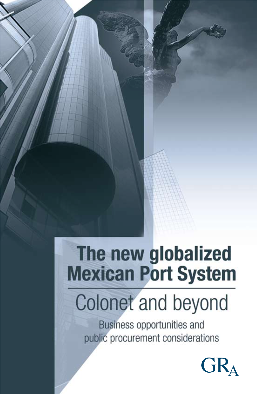 The New Globalized Mexican Port System Colonet and Beyond Business Opportunities and Public Procurement Considerations
