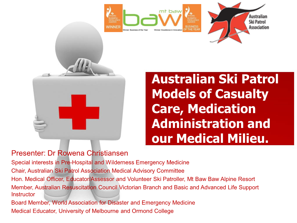 Australian Ski Patrol Models of Casualty Care, Medication Administration and Our Medical Milieu