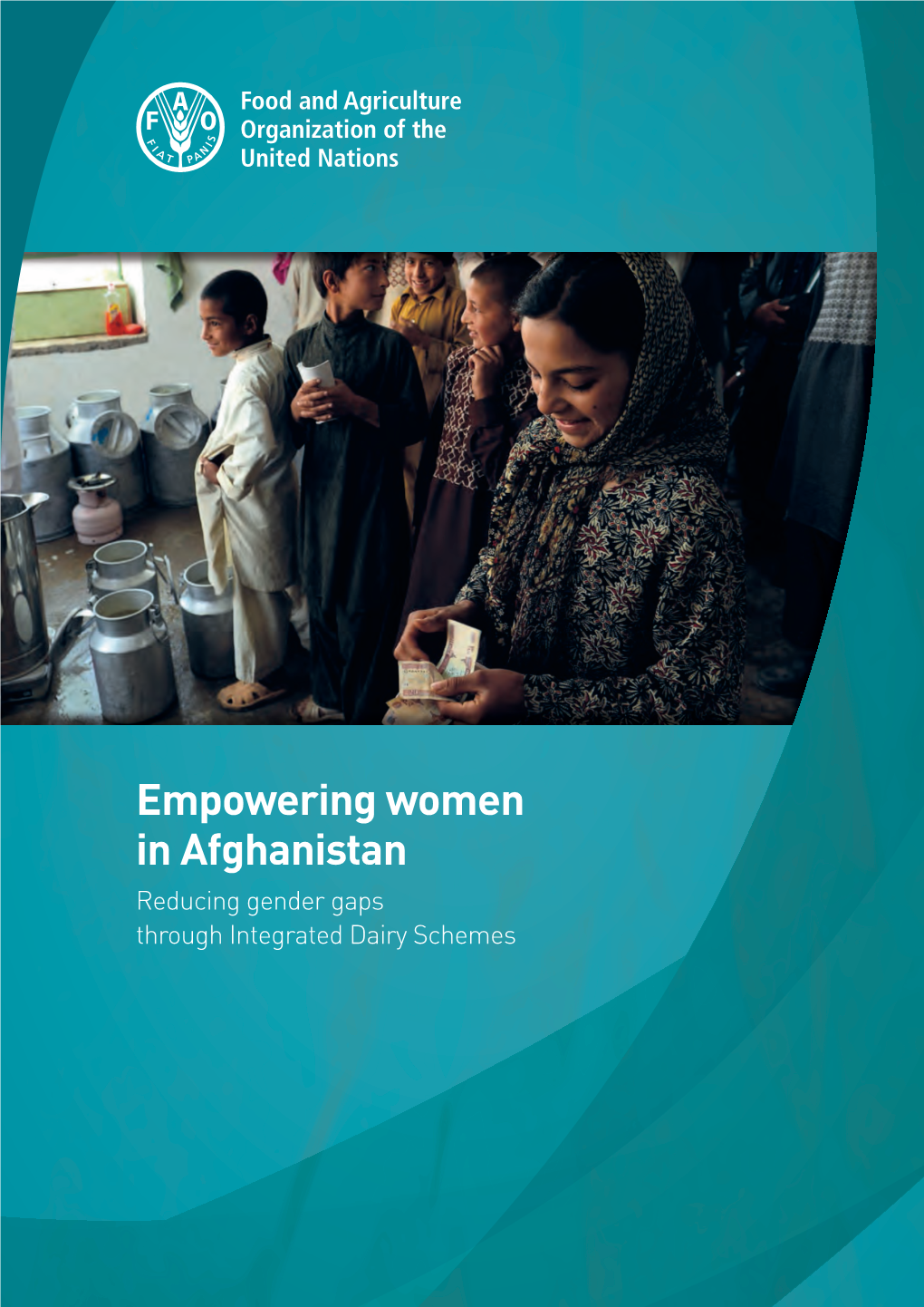 Empowering Women in Afghanistan Reducing Gender Gaps Through Integrated Dairy Schemes Ruxandra Boros and Anni Mcleod