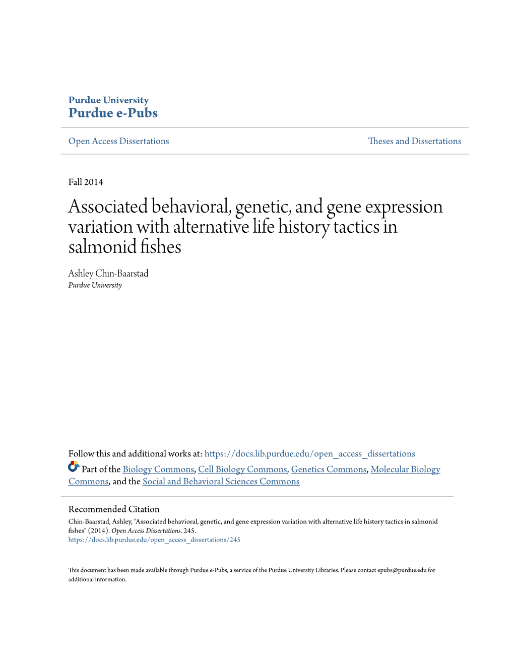 Associated Behavioral, Genetic, and Gene Expression Variation with Alternative Life History Tactics in Salmonid Fishes Ashley Chin-Baarstad Purdue University