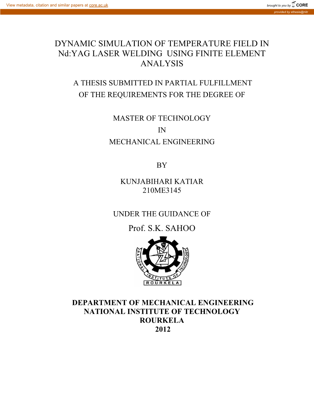 DYNAMIC SIMULATION of TEMPERATURE FIELD in Nd:YAG LASER WELDING USING FINITE ELEMENT ANALYSIS Prof. S.K. SAHOO