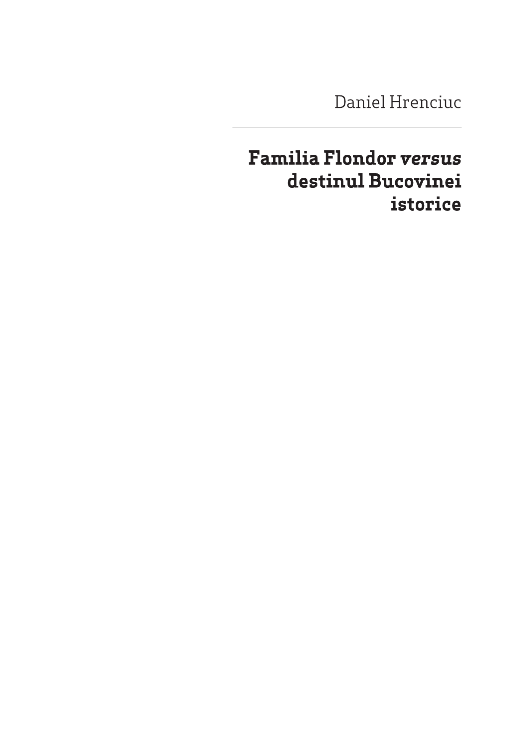 Familia Flondor Versus Destinul Bucovinei Istorice