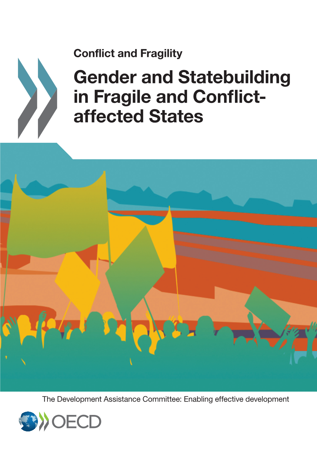 Gender and Statebuilding in Fragile and Conflict- Affected States This Work Is Published on the Responsibility of the Secretary-General of the OECD