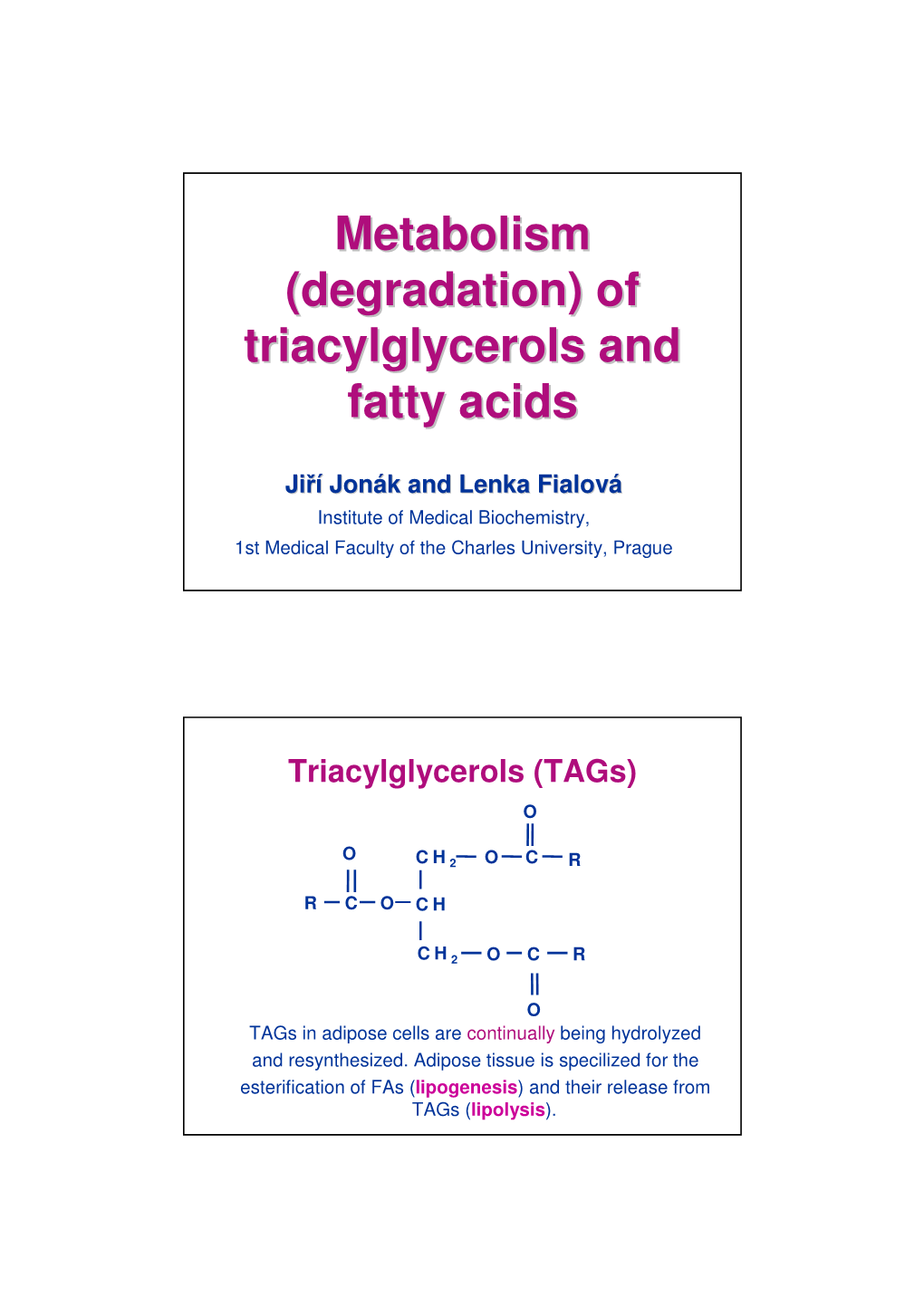 Metabolism (Degradation) of Triacylglycerols and Fatty Acids