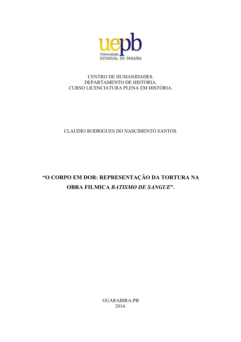 “O Corpo Em Dor: Representação Da Tortura Na Obra Filmica Batismo De Sangue ”