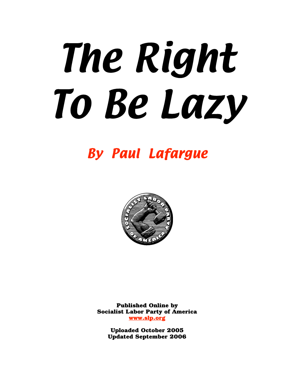 The Right to Be Lazy